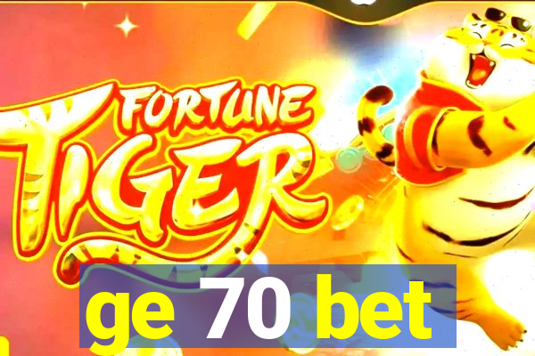 ge 70 bet